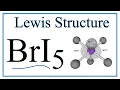 How to Draw the Lewis Dot Structure for BrI5 Bromine pentaiodide