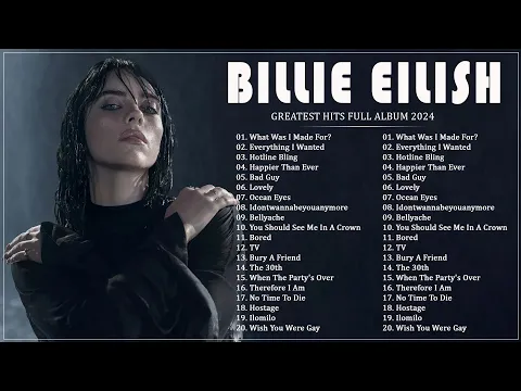 Download MP3 Billie Eilish Greatest Hits Full Album - Best Songs Collection 2024 - The Most Popular Songs