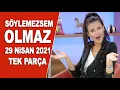 Söylemezsem Olmaz 29 Nisan 2021