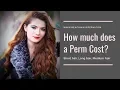 Perm Cost How much is a perm How much does a perm cost
