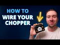 How to Wire Your Chopper Part 1