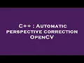 C Automatic perspective correction OpenCV