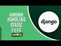 7 Handling Static Files in Django Django Grind