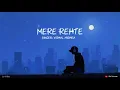 Mere Rehte - (Lyrics) Slowed + Reverb | Bd Rezwan | Vishal Mishra | Rajkummar Rao | Prahaar