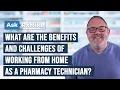 What are the Benefits and Challenges of Working From Home as a Pharmacy Technician