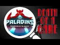 Death of a Game Paladins