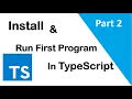 Install TypeScript First Program in TypeScript