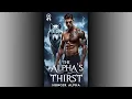 Download Lagu The Alpha's Thirst: Broken Bonds - Wild Hearts | Full-length Werewolf Shifter Romance Audiobook