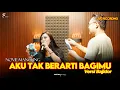 Download Lagu AKU TAK BERARTI BAGIMU - NOVIE MANCUNG [[ VERSI BAJIDOR ]]