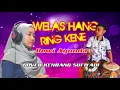 Download Lagu WELAS HANG RING KENE Dewi ayunda cover kendang sufiyadi