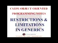 RESTRICTIONS AND LIMITATIONS OF GENERIC PROGRAMMING NOTES CS3391 OBJECT ORIENTED PROGRAMMING NOTES
