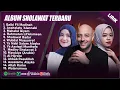 Download Lagu SHOLAWAT MERDU MAHER ZAIN, ALMA ESBEYE \u0026 NISSA SABYAN FULL ALBUM (LIRIK) || SHOLAWAT TERBARU 2025