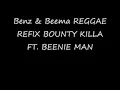 Benz and Beema REFIX Bounty Killa ft Beenie