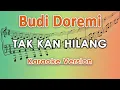 Download Lagu Budi Doremi - Tak Kan Hilang (Karaoke Lirik Tanpa Vokal) by regis