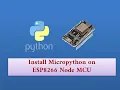 How to install micropython on ESP8266 Node MCU