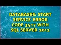 Databases Start service error code 3417 with SQL Server 2012 2 Solutions