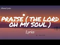 Download Lagu PRAISE (the Lord oh my soul)  - Lyrics | Elevation worship