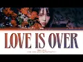 Lagu YENA Intro; Love is over Lyrics (Color Coded Lyrics)