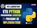1BPLC105B Python Programming Laboratory Program 3b 1BPLC205B Python Programming Program 3b VTU