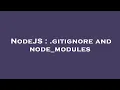 NodeJS gitignore and node - modules