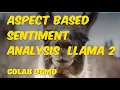 Zero Shot Aspect based Sentiment Analysis with Llama 2 7 B LLM Langchain Python Colab Tutorial