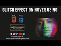 Glitch Effect on Hover Using HTML CSS