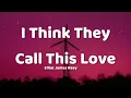 Download Lagu Elliot James Reay - I Think They Call This Love (Lyrics)