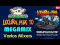 Download Lagu LOCURA MIX 10 - Megamix