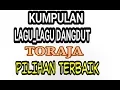 Kumpulan lagu lagu dangdut toraja.