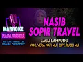 Lagu Nasib Sopir Travel | KARAOKE LIRIK Nada Wanita/Cewek | Lagu Lampung Voc. Vera Wati MU Cipt. Rusdi MU
