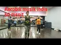Download Lagu Aerobik musik india 50 menit