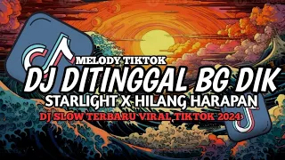 dj ditinggal bg dik x starlight x hilang harapan x rutinitas x hurung bbhc full