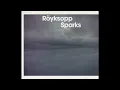 RÖYKSOPP – Sparks (2001)