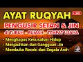 Download Lagu DZIKIR RUQYAH PENAWAR SIHIR, PENGUSIR JIN \u0026 SETAN DITUBUH, RUMAH \u0026 TEMPAT USAHA - PUTAR SETIAP HARI