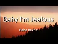 Babe Rexha - Baby I'm Jealous ( Lyrics )