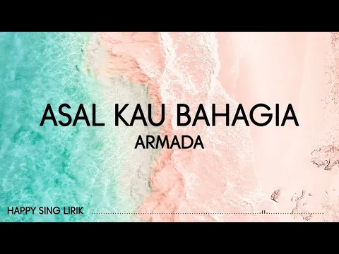 Download MP3 Armada - Asal Kau Bahagia (Lirik)