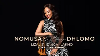 lizalis idinga lakho nomusa dhlomo official video 
