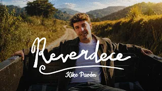 Kike Pavón - Reverdece (Video Oficial)