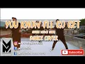 Download Lagu You Know I'll Go Get (Coffin Meme song) | Mastermind Dance Cover