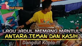 Download Dangdut lawas ANTARA TEMAN DAN KASIH || dangdut koplo version Unyil kendang feat Dezan pro MP3