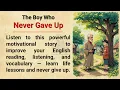Download Lagu Reading and Listening Practice || The Boy Who Never Gave Up || Graded Reader || Learn English