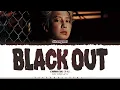 CHANYEOL 'Black Out' Lyrics (찬열 Black Out 가사) [Color Coded Han_Rom_Eng] | ShadowByYoongi