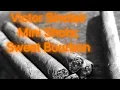 Victor Sinclair Mini Shots Part IV Sweet Bourbon Cigarillos Reviewed