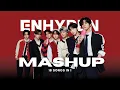 Download Lagu ENHYPEN (엔하이픈) MASHUP [18 songs in 1] - From GIVEN-TAKEN to BAD DESIRE