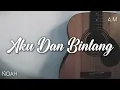 Download Lagu Aku Dan Bintang - NOAH (karaoke, new version, lirik)