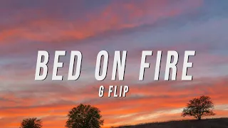 G Flip - Bed On Fire (Lyrics)