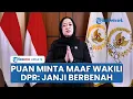 Download Lagu Aksi Demo Ricuh, Puan Minta Maaf Wakili DPR tapi Tak Bahas soal Kenaikan Gaji: Kami akan Berbenah