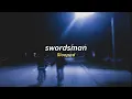 swordsman (slowed) - Night Tapes [121025, 171025, 051125]