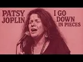 I Go Down in Pieces (Blues) Patsy Joplin (original)