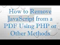 How to Remove JavaScript from a PDF Using PHP or Other Methods
